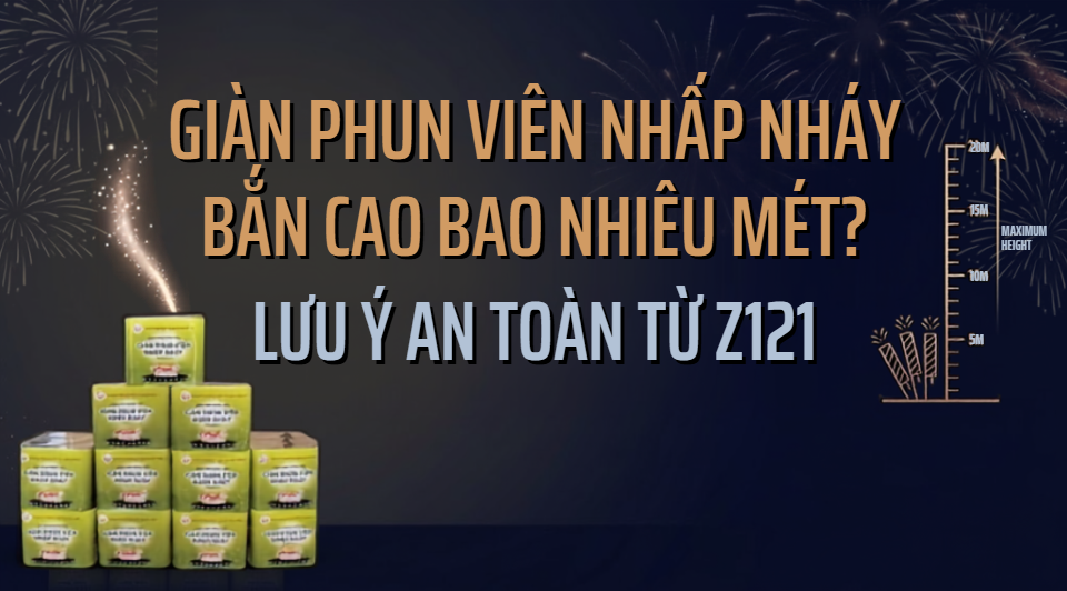 Giàn phun viên nhấp nháy bắn cao bao nhiêu mét?
