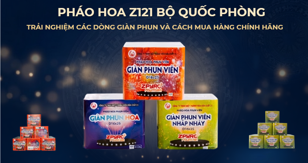 Pháo Hoa Z121 Bộ Quốc Phòng: Trải Nghiệm Các Dòng Giàn Phun Và Cách Mua Hàng Chính Hãng