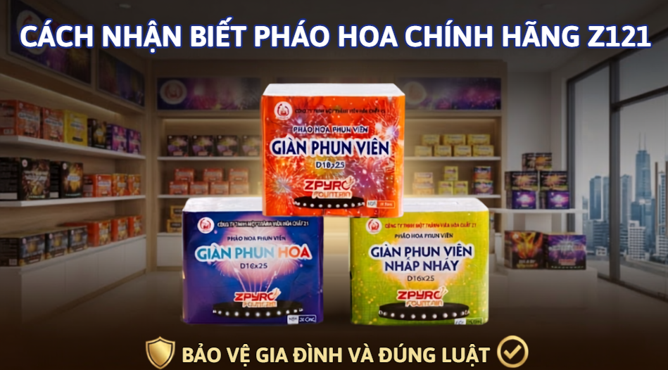 Cách Nhận Biết Pháo Hoa Chính Hãng Z121 Bộ Quốc Phòng: Bảo Vệ Gia Đình Và Đúng Luật