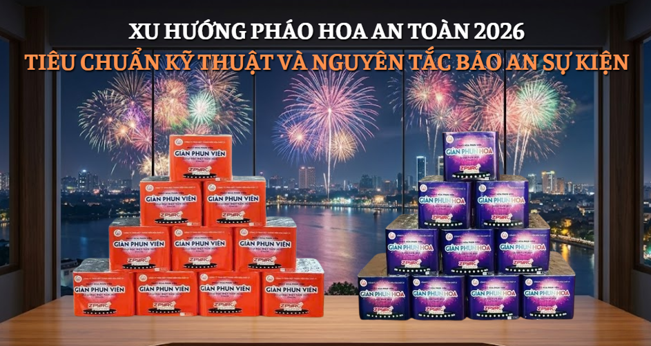 Xu Hướng Pháo Hoa An Toàn 2026: Tiêu Chuẩn Kỹ Thuật Và Nguyên Tắc Bảo An Sự Kiện